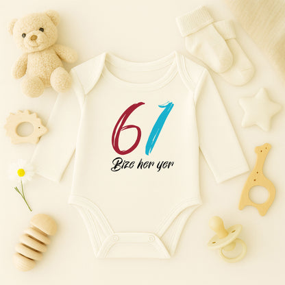 61 Bize Her Yer Yazılı Bebek Zıbını | 1–36 Ay, DTF Baskı, Trabzon Temalı