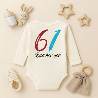 61 Bize Her Yer Yazılı Bebek Zıbını | 1–36 Ay, DTF Baskı, Trabzon Temalı