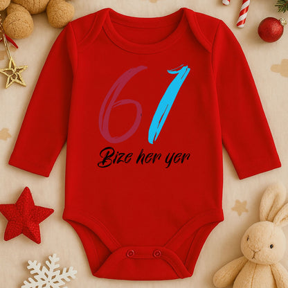 61 Bize Her Yer Yazılı Bebek Zıbını | 1–36 Ay, DTF Baskı, Trabzon Temalı